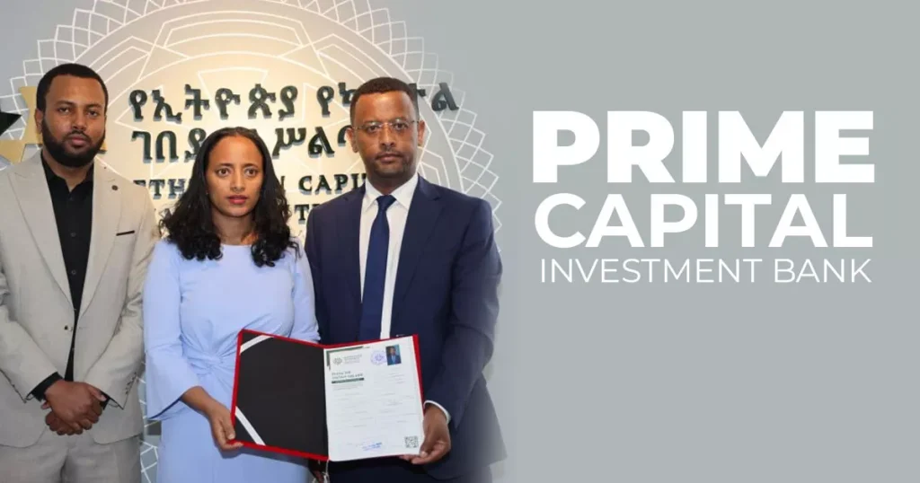Prime Capital S.C. acquired investment banking license in the non-banking category from Ethiopian Capital Market Authority(ECMA).